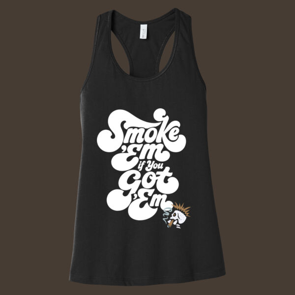Smoke 'Em if You Got 'Em - Racerback Tank Thumbnail